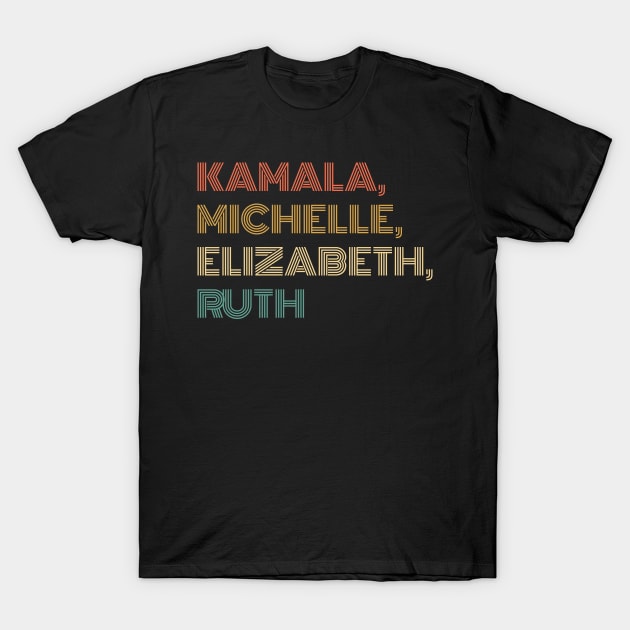 Kamala, Michelle, Elizabeth, & Ruth / Badass Feminist Political Icon Retro Sunset T-Shirt by WassilArt